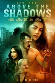 دانلود فیلم Above the Shadows 2019 با زیرنویس فارسی چسبیده